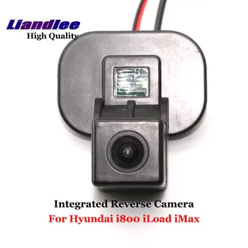 Для Hyundai i800 iLoad iMax Автомобильная Камера заднего Вида, Резервная Парковочная Камера заднего Вида, Интегрированные Аксессуары OEM HD CCD CAM